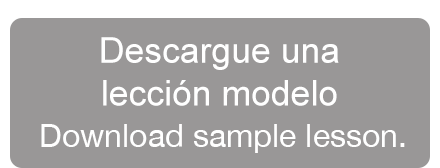 Descargue la muestra  de una lección.  Download sample lesson.