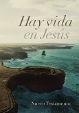 Hay vida en Jesús, Nuevo Testamento