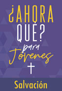 ¿Y ahora qué? Para jóvenes: Salvación
