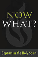 Now What? Baptism in the Holy Spirit