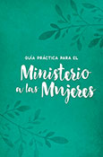 Guía práctica para el ministerio a las mujeres