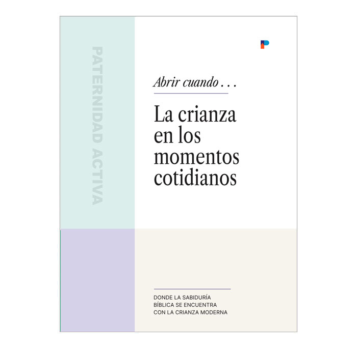 Abrir cuando ... La crianza en los momentos cotidianos